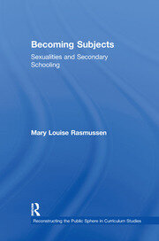 Becoming Subjects: Sexualities and Secondary Schooling book cover