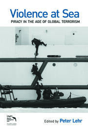 Violence at Sea: Piracy in the Age of Global Terrorism book cover