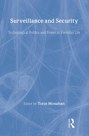 Surveillance and Security: Technological Politics and Power in Everyday Life book cover