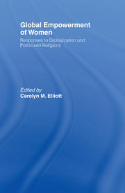 Global Empowerment of Women: Responses to Globalization and Politicized Religions book cover