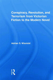 Conspiracy, Revolution, and Terrorism from Victorian Fiction to the Modern Novel book cover