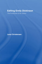 Editing Emily Dickinson: The Production of an Author book cover