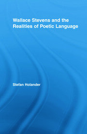 Wallace Stevens and the Realities of Poetic Language book cover