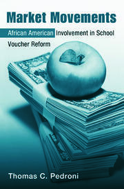 Market Movements: African American Involvement in School Voucher Reform book cover