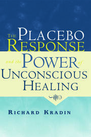 The Placebo Response and the Power of Unconscious Healing book cover