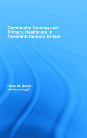 Community Nursing and Primary Healthcare in Twentieth-Century Britain book cover