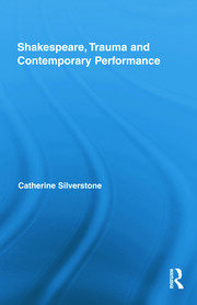 Shakespeare, Trauma and Contemporary Performance book cover