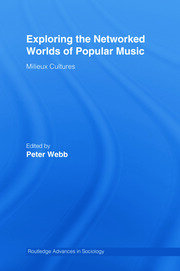 Exploring the Networked Worlds of Popular Music: Milieux Cultures book cover