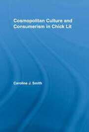 Cosmopolitan Culture and Consumerism in Chick Lit book cover
