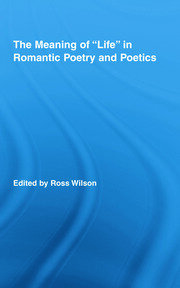 The Meaning of Life in Romantic Poetry and Poetics book cover