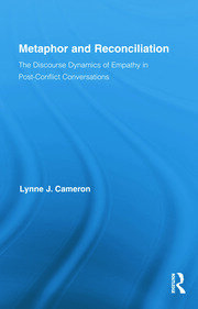 Metaphor and Reconciliation: The Discourse Dynamics of Empathy in Post-Conflict Conversations book cover