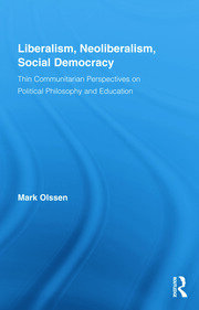 Liberalism, Neoliberalism, Social Democracy: Thin Communitarian Perspectives on Political Philosophy and Education book cover
