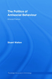 The Politics of Antisocial Behaviour: Amoral Panics book cover