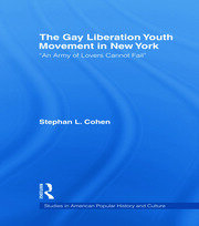 The Gay Liberation Youth Movement in New York: 'An Army of Lovers Cannot Fail' book cover