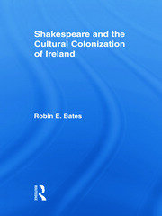 Shakespeare and the Cultural Colonization of Ireland book cover