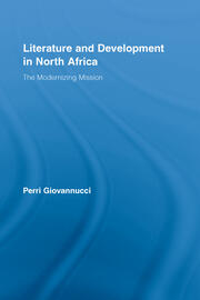 Literature and Development in North Africa: The Modernizing Mission book cover