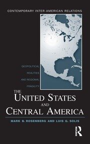 The United States and Central America: Geopolitical Realities and Regional Fragility book cover