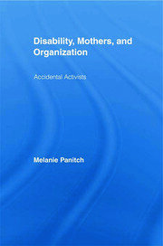 Disability, Mothers, and Organization: Accidental Activists book cover