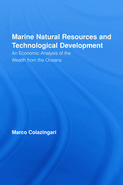 Marine Natural Resources and Technological Development: An Economic Analysis of the Wealth from the Oceans book cover