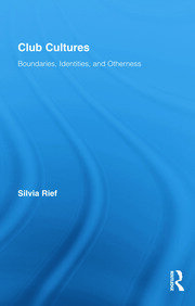 Club Cultures: Boundaries, Identities and Otherness book cover