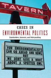 Cases in Environmental Politics: Stakeholders, Interests, and Policymaking book cover