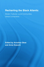 Recharting the Black Atlantic: Modern Cultures, Local Communities, Global Connections book cover