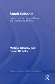 Small Schools: Public School Reform Meets the Ownership Society book cover