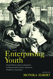 Enterprising Youth: Social Values and Acculturation in Nineteenth-Century American Children’s Literature book cover