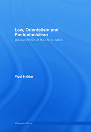 Law, Orientalism and Postcolonialism: The Jurisdiction of the Lotus-Eaters book cover