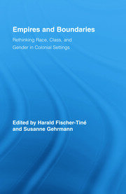 Empires and Boundaries: Race, Class, and Gender in Colonial Settings book cover