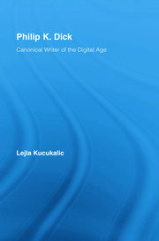 Philip K. Dick: Canonical Writer of the Digital Age book cover