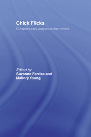 Chick Flicks: Contemporary Women at the Movies book cover