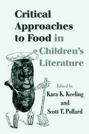 Critical Approaches to Food in Children’s Literature book cover