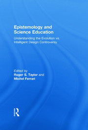 Epistemology and Science Education: Understanding the Evolution vs. Intelligent Design Controversy book cover