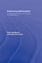 Embracing Mathematics: On Becoming a Teacher and Changing with Mathematics book cover