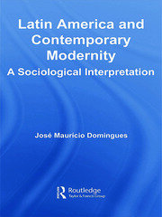 Latin America and Contemporary Modernity: A Sociological Interpretation book cover