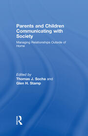 Parents and Children Communicating with Society: Managing Relationships Outside of the Home book cover