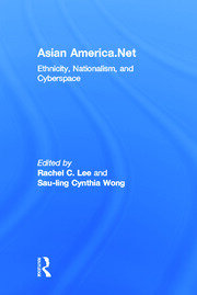 Asian America.Net: Ethnicity, Nationalism, and Cyberspace book cover