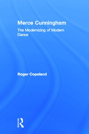 Merce Cunningham: The Modernizing of Modern Dance book cover