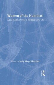 Women of the Humiliati: A Moral Response to Medieval Civic Life book cover