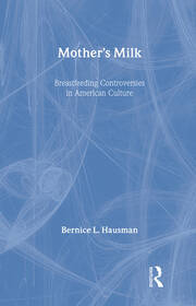 Mother's Milk: Breastfeeding Controversies in American Culture book cover