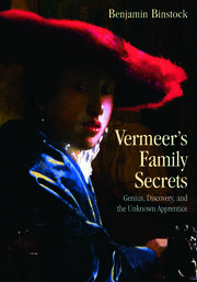 Vermeer's Family Secrets: Genius, Discovery, and the Unknown Apprentice book cover