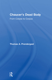 Chaucer's Dead Body: From Corpse to Corpus book cover