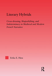 Literary Hybrids: Indeterminacy in Medieval & Modern French Narrative book cover