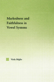 Interactions between Markedness and Faithfulness Constraints in Vowel Systems book cover