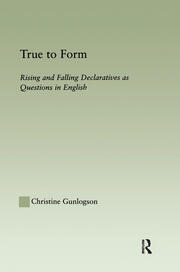 True to Form: Rising and Falling Declaratives as Questions in English book cover
