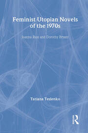 Feminist Utopian Novels of the 1970s: Joanna Russ and Dorothy Bryant book cover