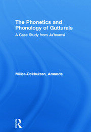 The Phonetics and Phonology of Gutturals: A Case Study from Ju|'hoansi book cover