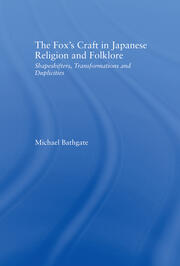 The Fox's Craft in Japanese Religion and Culture: Shapeshifters, Transformations, and Duplicities book cover
