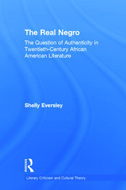 The Real Negro: The Question of Authenticity in Twentieth-Century African American Literature book cover